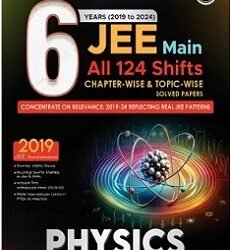 6 Years JEE Main All 124 Shifts Chapter Wise & Topic Wise Solved Papers Physics (2019 To 2024)