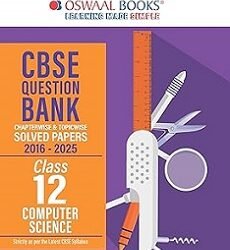 Oswaal CBSE Question Bank Solved Papers (2016-2025) Class 12 Computer Sciene