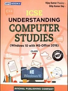 APC ICSE Understanding Computer Studies Class 7 (Windows 10 With MS-Office 2016) NEP 2020