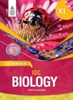 A Textbook Of ISC Biology Class 11 Volume 1 & 2 (2027 Syllabus)