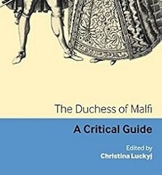 The Duchess of Malfi: A Critical Guide