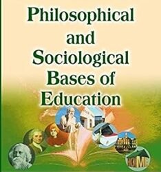 Philosophical And Sociological Bases Of Education