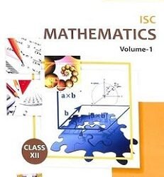 ISC Mathematics Class 12 Volume 1 & 2