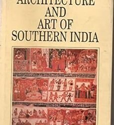 The New Cambridge History Of India Architecture and Art of Southern India