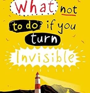 What Not to Do If You Turn Invisible