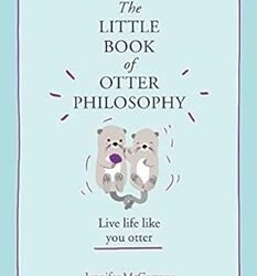 The Little Book Of Otter Philosophy