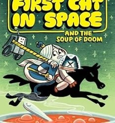 The First Cat in Space and the Soup of Doom