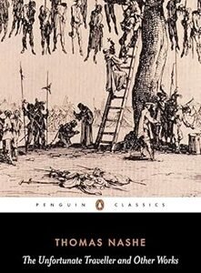 The Unfortunate Traveller and Other Works