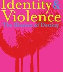 Identity and Violence: The Illusion of Destiny