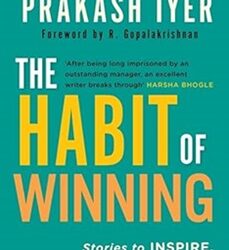 Habit Of Winning by Prakash Iyer