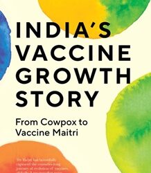 Indias Vaccine Growth Story From Cowpox to Vaccine Maitri