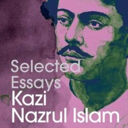Selected Essays by Kazi Nazrul Islam