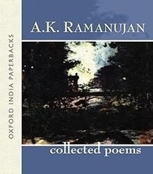 Collected Poems of A.K. Ramanujan
