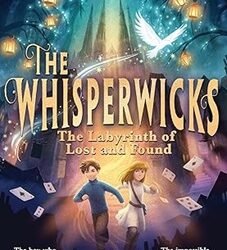 The Whisperwicks: The Labyrinth of Lost And Found