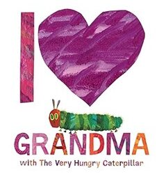 I Love Grandma with the Very Hungry Caterpillar