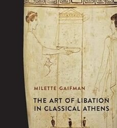 The Art of Libation in Classical Athens