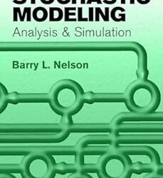 Stochastic Modeling: Analysis & Simulation