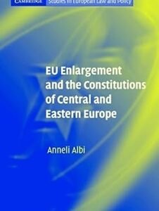 EU Enlargement and the Constitutions of Central and Eastern Europe
