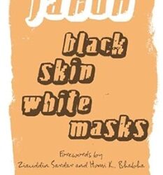 Black Skin, White Masks