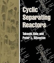 Cyclic Separating Reactors