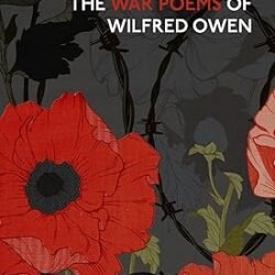 The War Poems Of Wilfred Owen