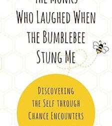 The Monks Who Laughed When the Bumblebee Stung Me
