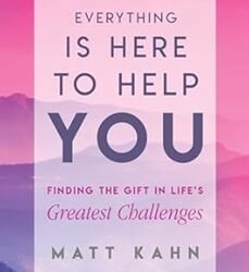 Everything Is Here to Help You
