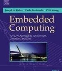 Embedded Computing : A VLIW Approach to Architecture, compilers & Tools