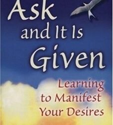 Ask And It Is Given