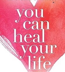 You Can Heal Your Life