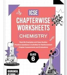 ICSE Chapterwise Worksheets Chemistry Class 6
