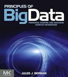 Principles of Big Data-Preparing, Sharing and Analyzing Complex Information