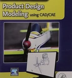 Product Design,Modeling Using CAD/CAE