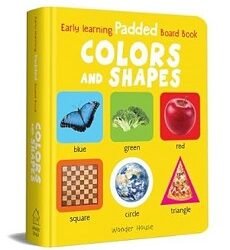 Early Learning Padded Book of Colors and Shapes : Padded Board Books For Children