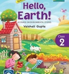 Revised Hello Earth! Class 2 : A Course On Environmental Studies (NEP 2020)