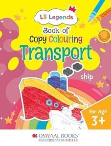 Oswaal Lil Legends Book Of Copy Colouring Transport (For Age 3+)
