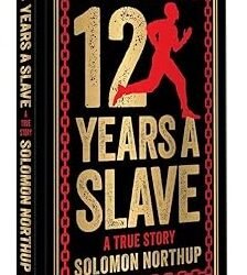 12 Years A Slave: A True Story