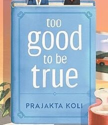 Too Good To Be True