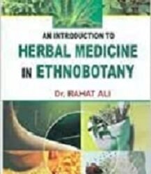 Introduction To Herbal Medicine In Ethnobotany