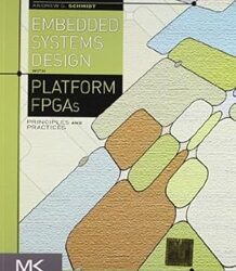 Embedded System Design with Platform FPGAs