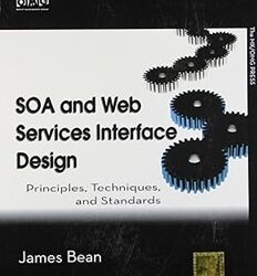SOA and Web Services Interface Design : Principles, Techniques, and Standards