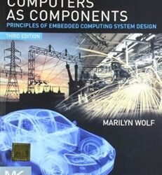 Computers as Components : Principles of Embedded Computing System Design