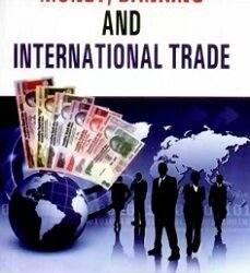 Money Banking and International Trade