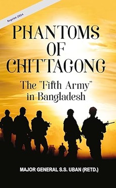Phantoms of Chittaconmg : The "Fifty Army" in Bangladesh