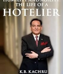 Humility and Agility : The Life of A Hotelier