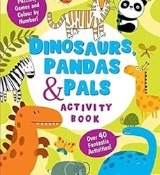 Dinosaurs, Pandas and Pals Activity Book