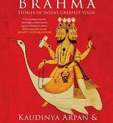 Avatars Of Brahma: Stories Of Indias Greatest Yogis