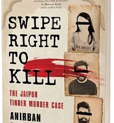 Swipe Right To Kill: The Jaipur Tinder Murder