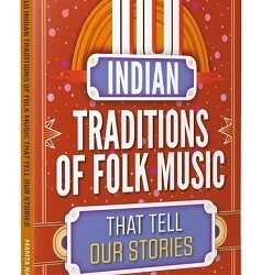 10 Indian Traditions Of Folk Music