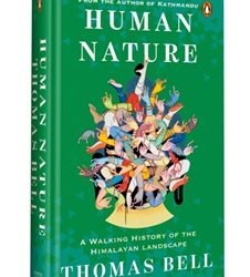 Human Nature: A Walking History Of The Himalayan Landscape